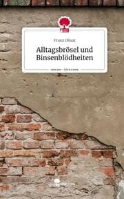Cover von Alltagsbrösel und Binsenblödheiten. Life is a Story - story.one