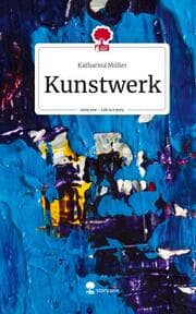 Cover von Kunstwerk. Life is a Story - story.one