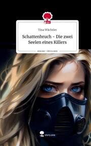 Cover von Schattenbruch - Die zwei Seelen eines Killers. Life is a Story - story.one