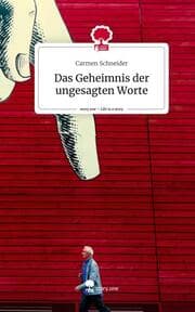 Cover von Das Geheimnis der ungesagten Worte. Life is a Story - story.one