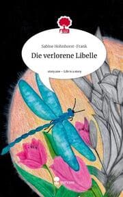 Cover von Die verlorene Libelle. Life is a Story - story.one