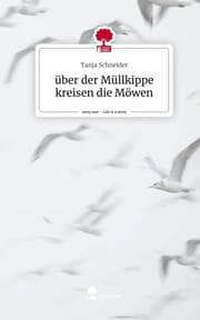 Cover von über der Müllkippe kreisen die Möwen. Life is a Story - story.one