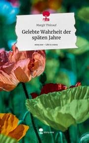 Cover von Gelebte Wahrheit der späten Jahre. Life is a Story - story.one