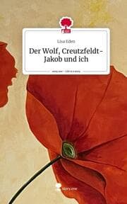 Cover von Der Wolf, Creutzfeldt-Jakob und ich. Life is a Story - story.one