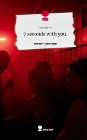Cover von 7 seconds with you.. Life is a Story - story.one
