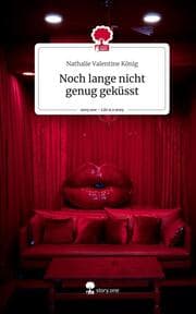 Cover von Noch lange nicht genug geküsst. Life is a Story - story.one