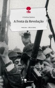 Cover von A Festa da Revolução. Life is a Story - story.one