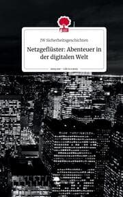 Cover von Netzgeflüster: Abenteuer in der digitalen Welt. Life is a Story - story.one