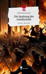 Cover von Die Spaltung der Gesellschaft. Life is a Story - story.one