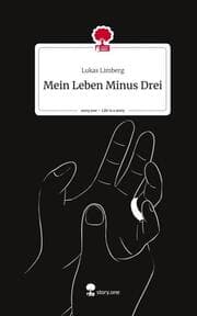 Cover von Mein Leben Minus Drei. Life is a Story - story.one