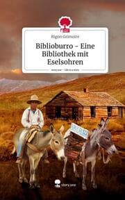 Cover von Biblioburro - Eine Bibliothek mit Eselsohren. Life is a Story - story.one