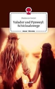 Cover von Valador und Fynweyl: Schicksalswege. Life is a Story - story.one