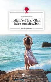 Cover von Midlife-Bliss: Milas Reise zu sich selbst. Life is a Story - story.one