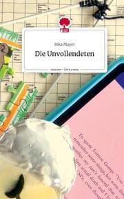 Cover von Die Unvollendeten. Life is a Story - story.one