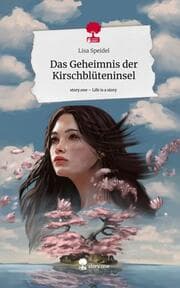 Cover von Das Geheimnis der Kirschblüteninsel. Life is a Story - story.one