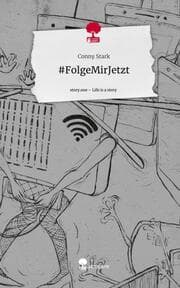 Cover von FolgeMirJetzt. Life is a Story - story.one