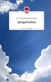 Cover von Spiegelwelten. Life is a Story - story.one