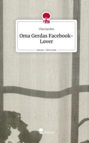 Cover von Oma Gerdas Facebook-Lover. Life is a Story - story.one