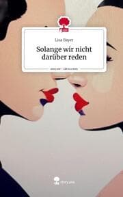 Cover von Solange wir nicht darüber reden. Life is a Story - story.one