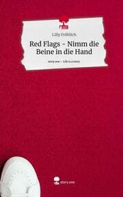 Cover von Red Flags - Nimm die Beine in die Hand. Life is a Story - story.one