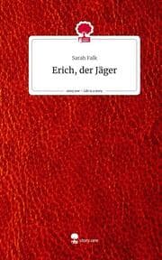 Cover von Erich, der Jäger. Life is a Story - story.one