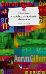 Cover von CHAMÄLEON - Radikaler Lebenswandel. Life is a Story - story.one