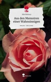 Cover von Aus den Memoiren einer Wahnsinnigen. Life is a Story - story.one