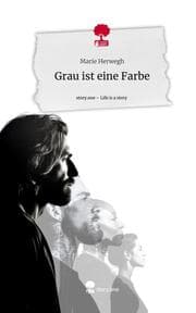 Cover von Grau ist eine Farbe. Life is a Story - story.one