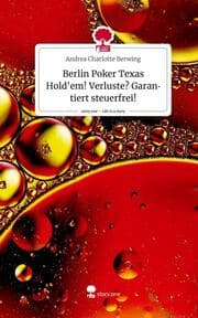 Cover von Berlin Poker Texas Hold'em! Verluste? Garantiert steuerfrei!. Life is a Story - story.one