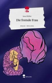 Cover von Die fremde Frau. Life is a Story - story.one