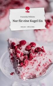 Cover von Nur für eine Kugel Eis. Life is a Story - story.one