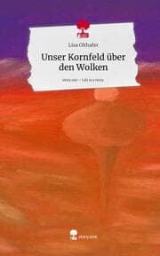 Cover von Unser Kornfeld über den Wolken. Life is a Story - story.one