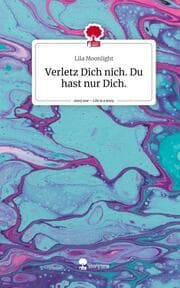 Cover von Verletz Dich nich. Du hast nur Dich.. Life is a Story - story.one