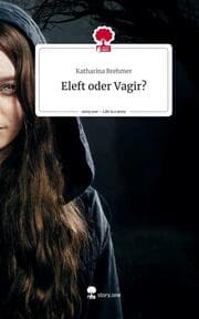 Cover von Eleft oder Vagir?. Life is a Story - story.one