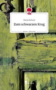 Cover von Zum schwarzen Krug. Life is a Story - story.one