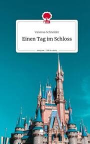 Cover von Einen Tag im Schloss. Life is a Story - story.one