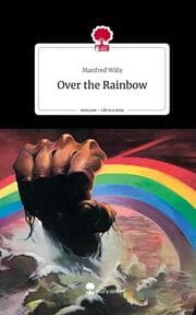 Cover von Over the Rainbow. Life is a Story - story.one