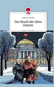 Cover von Der Bruch der alten Damen. Life is a Story - story.one