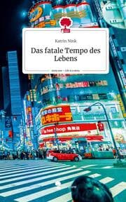 Cover von Das fatale Tempo des Lebens. Life is a Story - story.one