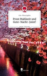 Cover von Prost Mahlzeit und Gute-Nacht-Joint!. Life is a Story - story.one