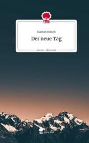 Cover von Der neue Tag. Life is a Story - story.one