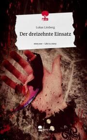 Cover von Der dreizehnte Einsatz. Life is a Story - story.one