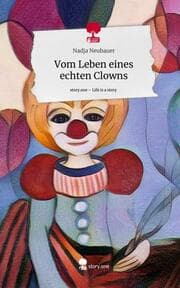 Cover von Vom Leben eines echten Clowns. Life is a Story - story.one