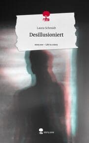 Cover von Desillusioniert. Life is a Story - story.one