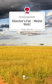 Cover von Director's Cut - Meine Welt!. Life is a Story - story.one