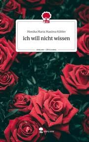 Cover von ich will nicht wissen. Life is a Story - story.one