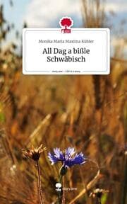 Cover von All Dag a bißle Schwäbisch. Life is a Story - story.one