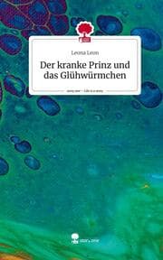 Cover von Der kranke Prinz und das Glühwürmchen. Life is a Story - story.one