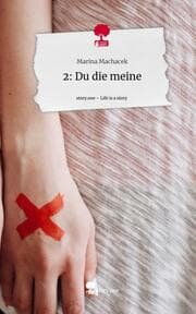 Cover von 2: Du die meine. Life is a Story - story.one