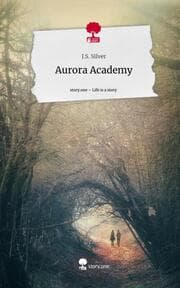 Cover von Aurora Academy. Life is a Story - story.one